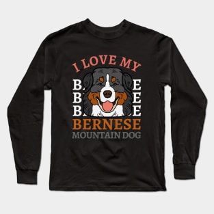 Bernese Mountain Dog Life is better with my dogs Dogs I love all the dogs Long Sleeve T-Shirt